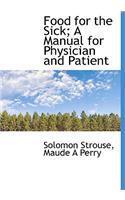 Food for the Sick; A Manual for Physician and Patient