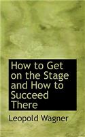 How to Get on the Stage and How to Succeed There