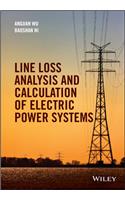 Line Loss Analysis and Calculation of Electric Power Systems