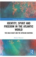 Identity, Spirit and Freedom in the Atlantic World