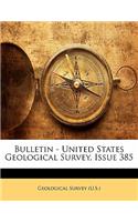 Bulletin - United States Geological Survey, Issue 385