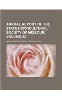 Annual Report of the State Horticultural Society of Missouri Volume 32: (English)