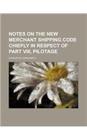 Notes on the New Merchant Shipping Code Chiefly in Respect of Part VIII, Pilotage