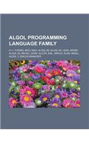 ALGOL Programming Language Family: C++, Turing, Moo, Mad, ALGOL 68, ALGOL 60, Jade, Spark, ALGOL 58, Neliac, Dask, Alcor, Sail, Draco, Elan, Small, ALGOL Y, Dialog Manager(English)
