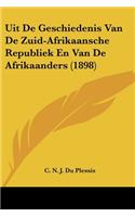Uit De Geschiedenis Van De Zuid-Afrikaansche Republiek En Van De Afrikaanders (1898)