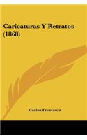 Caricaturas Y Retratos (1868): (Spanish)