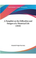 A Pamphlet on the Difficulties and Dangers of a Theatrical Life (1810)