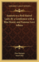 Sonnets to a Red Haired Lady, by a Gentlemen with a Blue Beard, and Famous Love Affairs