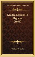 Graded Lessons in Hygiene (1903)
