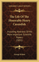 The Life Of The Honorable Henry Cavendish