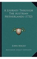 A Journey Through The Austrian Netherlands (1732)