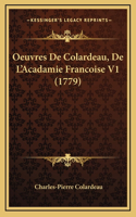 Oeuvres De Colardeau, De L'Acadamie Francoise V1 (1779)