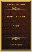 Show Me A Hero