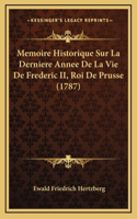Memoire Historique Sur La Derniere Annee De La Vie De Frederic II, Roi De Prusse (1787)