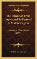 The Transition From Impersonal To Personal In Middle-English
