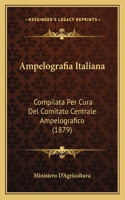 Ampelografia Italiana: Compilata Per Cura del Comitato Centrale Ampelografico (1879)