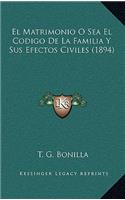 Matrimonio O Sea El Codigo De La Familia Y Sus Efectos Civiles (1894)