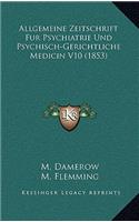 Allgemeine Zeitschrift Fur Psychiatrie Und Psychisch-Gerichtliche Medicin V10 (1853)