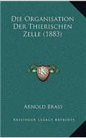 Die Organisation Der Thierischen Zelle (1883)