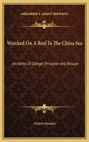 Wrecked On A Reef In The China Sea