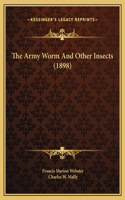 The Army Worm And Other Insects (1898)