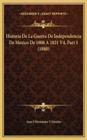 Historia De La Guerra De Independencia De Mexico De 1808 A 1821 V4, Part 1 (1880)