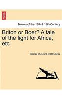 Briton or Boer? a Tale of the Fight for Africa, Etc.