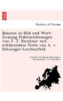 Bosnien in Bild Und Wort. Zwanzig Federzeichnungen Von J. J. Kirchner Mit Erkla Rendem Texte Von A. V. Schweiger-Lerchenfeld.