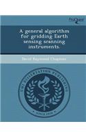 A General Algorithm for Gridding Earth Sensing Scanning Instruments