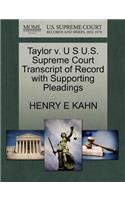 Taylor V. U S U.S. Supreme Court Transcript of Record with Supporting Pleadings: (English)