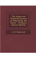 The Improved Practical System of Educating the Horse