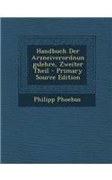 Handbuch Der Arzneiverordnungslehre, Zweiter Theil