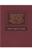 Cronicas De Los Reyes De Castilla Don Pedro, Don Enrique Ii, Don Juan I, Don Enrique Iii