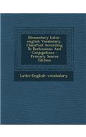 Elementary Latin-English Vocabulary, Classified According to Declensions and Conjugations