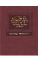 Inventari Dei Manoscritti Delle Biblioteche D'italia, Volumes 12-13...