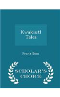 Kwakiutl Tales - Scholar's Choice Edition