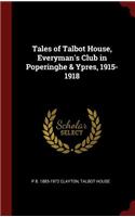 Tales of Talbot House, Everyman's Club in Poperinghe & Ypres, 1915-1918