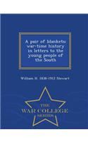 A Pair of Blankets; War-Time History in Letters to the Young People of the South - War College Series