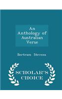 Anthology of Australian Verse - Scholar's Choice Edition