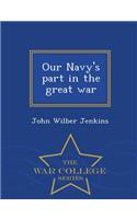 Our Navy's Part in the Great War - War College Series