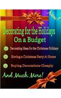 Decorating for the Holidays on a Budget: Decorating Ideas for the Christmas Holidays