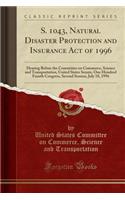 S. 1043, Natural Disaster Protection and Insurance Act of 1996