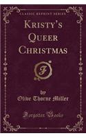 Kristy's Queer Christmas (Classic Reprint)