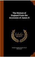 The History of England From the Accession of James II