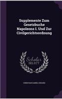 Supplemente Zum Gesetzbuche Napoleons I. Und Zur Civilgerichtsordnung