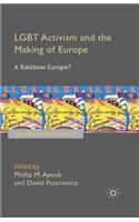 LGBT Activism and the Making of Europe