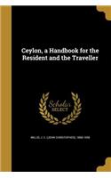 Ceylon, a Handbook for the Resident and the Traveller