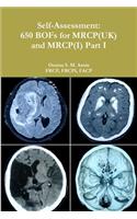 Self-Assessment: 650 Bofs for MRCP(UK) and MRCP(I) Part I