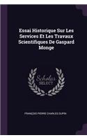 Essai Historique Sur Les Services Et Les Travaux Scientifiques De Gaspard Monge