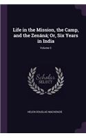 Life in the Mission, the Camp, and the Zenáná; Or, Six Years in India; Volume 2